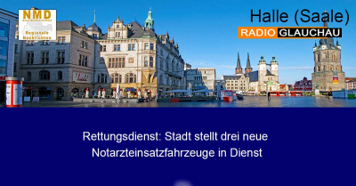 Halle (Saale) - Rettungsdienst: Stadt stellt drei neue Notarzteinsatzfahrzeuge in Dienst