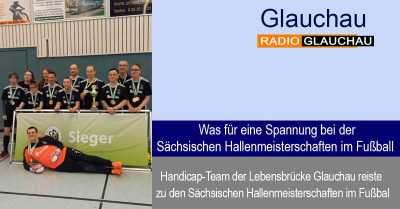Glauchau - Was für eine Spannung bei der Sächsischen Hallenmeisterschaften im Fußball