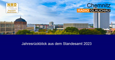 Chemnitz - Jahresrückblick aus dem Standesamt 2023