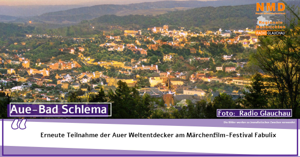 Aue-Bad Schlema - Erneute Teilnahme der Auer Weltentdecker am Märchenfilm-Festival Fabulix