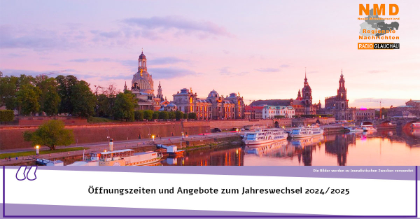 Dresden -   Öffnungszeiten und Angebote zum Jahreswechsel 2024/2025