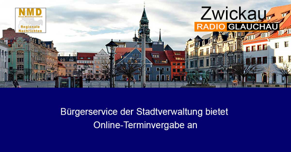 Zwickau - Bürgerservice der Stadtverwaltung bietet Online-Terminvergabe an