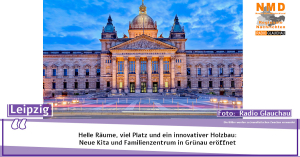 Leipzig -  Helle Räume, viel Platz und ein innovativer Holzbau: Neue Kita und Familienzentrum in Grünau eröffnet
