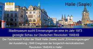 Halle (Saale) – Stadtmuseum sucht Erinnerungen an eine im Jahr 1973 gezeigte Schau zur Deutschen Revolution 1848/49