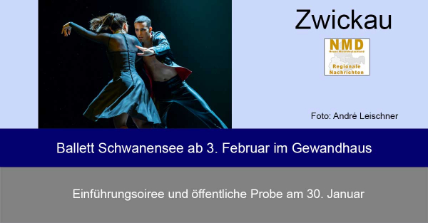 Zwickau - Ballett Schwanensee ab 3. Februar im Gewandhaus
