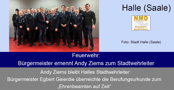 Halle (Saale) – Feuerwehr: Bürgermeister ernennt Andy Ziems zum Stadtwehrleiter