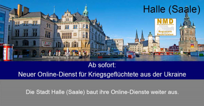 Halle (Saale) – Ab sofort: Neuer Online-Dienst für Kriegsgeflüchtete aus der Ukraine