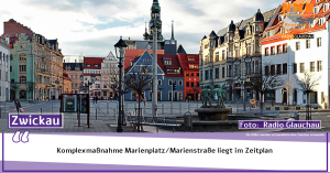 Zwickau -  Komplexmaßnahme Marienplatz/Marienstraße liegt im Zeitplan