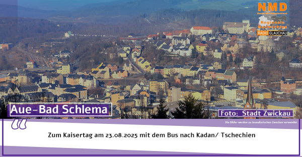 Aue-Bad Schlema - Zum Kaisertag am 23.08.2025 mit dem Bus nach Kadan/ Tschechien