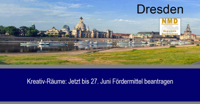 Dresden - Kreativ-Räume: Jetzt bis 27. Juni Fördermittel beantragen