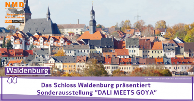 Waldenburg - Sonderausstellung "DALI MEETS GOYA"