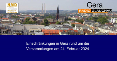 Gera - Einschränkungen in Gera rund um die Versammlungen am 24. Februar 2024