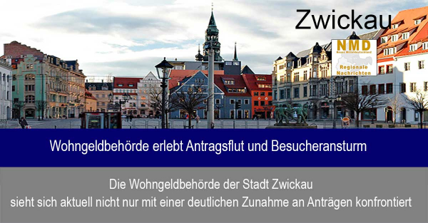 Zwickau - Wohngeldbehörde erlebt Antragsflut und Besucheransturm