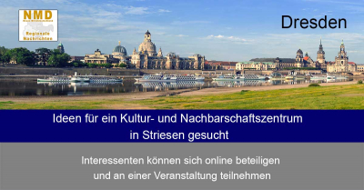 Dresden - Ideen für ein Kultur- und Nachbarschaftszentrum in Striesen gesucht