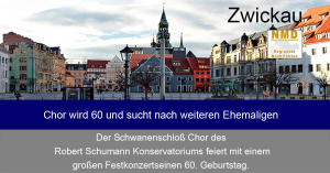 Zwickau - Chor wird 60 und sucht nach weiteren Ehemaligen