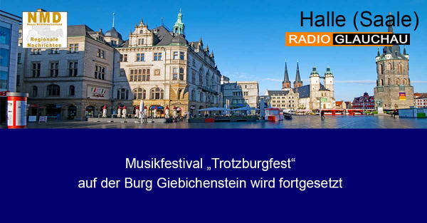 Halle (Saale) - Musikfestival „Trotzburgfest“ auf der Burg Giebichenstein wird fortgesetzt